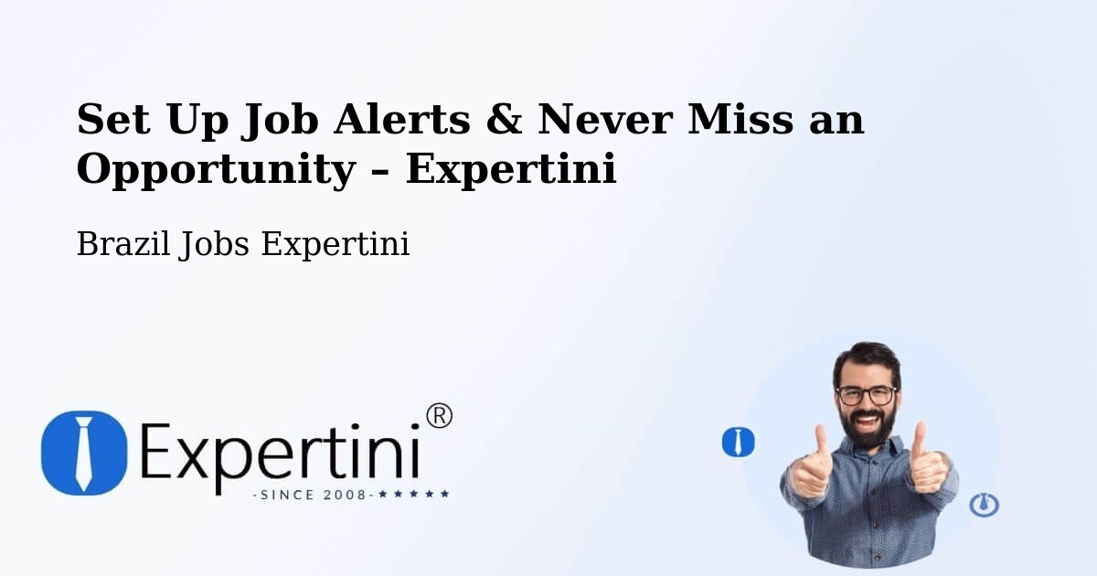 Job Alerts Guide – Get Notified About New Jobs in Capivari - Capivari, Brazil Jobs Expertini